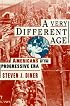A Very Different Age: Americans of the Progressive Era