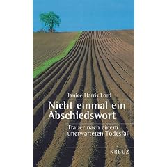 Nicht einmal ein Abschiedswort. Trauer nach einem unerwarteten Todesfall