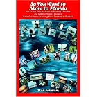 So You Want to Move to Florida: How to Save Time and Money in Becoming a Resident and Exploring... by Stan Farnham