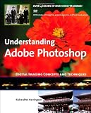 Understanding Adobe Photoshop: Digital Imaging Concepts and Techniques