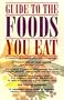 Guide to the Foods You Eat: A Complete Food Value Encyclopedia