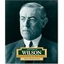 Woodrow Wilson: America's 28th President (Encyclopedia of Presidents. Second Series)