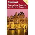 Frommer's Brussels & Bruges with Ghent & Antwerp (Frommer's Complete Guides)