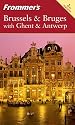 Frommer's Brussels & Bruges with Ghent & Antwerp (Frommer's Complete)