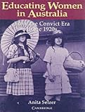 Review Cambridge University Press  / Educating Women in Australia: From the Convict Era to the 1920s (Women in Australian History)
