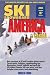 SkiSnowboard America and Canada: Top Winter Resorts in USA and Canada (Ski Snowboard America & Canada: Top Winter Resorts in USA & Canada)