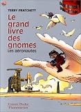 Le grand livre des gnomes, tome  3 : Les A�ronautes