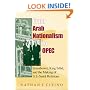 From Arab Nationalism to OPEC:  Eisenhower, King Sa'ud, and the Making of U.S.-Saudi Relations (Indiana Series in Middle East Studies)