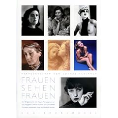 Frauen sehen Frauen. Eine Bildgeschichte der Frauen-Photographie von Julia Margaret Cameron bis Inez van Lamsweerde