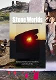  : Stone Worlds: Narrative and Reflexivity in Landscape Archaeology (Publications of the Institute of Archaeology, University College London)