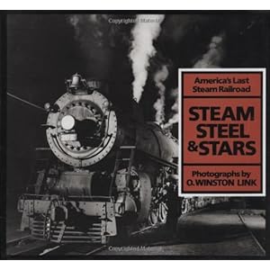 Steam Steel and Stars Tim Hensley and Winston O. Link