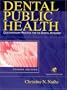 Dental Public Health: Contemporary Practice for the Dental Hygienist (2nd Edition)