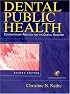 Dental Public Health: Contemporary Practice for the Dental Hygienist (2nd Edition)
