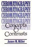 Chromatography: Concepts and Contrasts