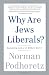 Why Are Jews Liberals? (Vintage)