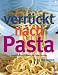 Bücher : Verrückt nach Pasta: 115 Rezepte