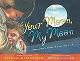Your Moon, My Moon: A Grandmothers Words to a Faraway Child