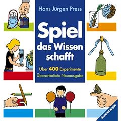 Spiel, das Wissen schafft. Über 400 Experimente (Gebundene Ausgabe)