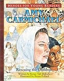 Amy Carmichael: Rescuing the Children (Heroes for Young Readers)