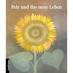 Pele und das neue Leben. Eine Geschichte von Tod und Leben (Bilderbücher) (Gebundene Ausgabe)
