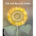 Pele und das neue Leben: Eine Geschichte von Tod und Leben