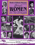Book of Black Heroes: Great Women in the Struggle (Book of Black Heroes) (Book of Black Heroes)