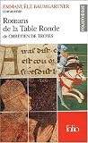Romans de la Table Ronde de Chr&eacute;tien de Troyes