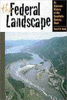 The Federal Landscape: An Economic History of the Twentieth-Century West (The Modern American West)