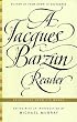 A Jacques Barzun Reader: Selections from His Works