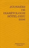 Journ�es de diab�tologie de l'H�tel-Dieu : 11, 12 et 13 mai 2006