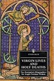 Virgin Lives & Holy Deaths (Everyman's Library (Paper))