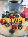 Power Frühstück. Energie für den ganzen Tag