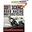 Buy Soft Science of Roadracing Motorcycles: The Technical Procedures and Workbook for Roadracing Motorcycles by  Keith Code