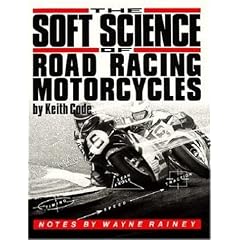 The Soft Science of Road Racing Motor Cycles: Technical Procedures and Workbook for Road Racing Motor Cycles