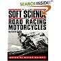 Soft Science of Roadracing Motorcycles: The Technical Procedures and Workbook for Roadracing Motorcycles