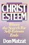 Christ Esteem: Where the Search for Self-Esteem Ends