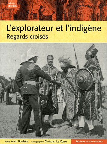 L'explorateur et l'indig�ne : Regars crois�s de l'Antiquit� � la d�colonisation