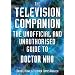 The Television Companion: The Unofficial and Unauthorised Guide to 