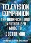 The Television Companion: The Unofficial and Unauthorised Guide to 