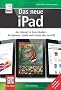 Das neue iPad - Das Internet in Ihren H�nden - f�r Business, Schule und Freizeit alles im Griff
