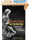 Dancing Wisdom: Embodied Knowledge in Haitian Vodou, Cuban Yoruba, and Bahian Candomble