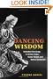 Dancing Wisdom: Embodied Knowledge in Haitian Vodou, Cuban Yoruba, and Bahian Candomble