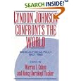 Lyndon Johnson Confronts the World: American Foreign Policy 1963-1968 by  Warren I. Cohen and Nancy Bernkopf Tucker