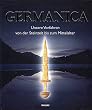 Germanica. Unsere Vorfahren von der Steinzeit bis zum Mittelalter