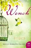 Wench: A Novel (P.S.)