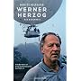 Werner Herzog. Die Biografie von Moritz Holfelder