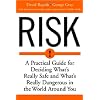 Risk: A Practical Guide for Deciding What's Really Safe and What's Really Dangerous in the World Around You