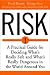 Image of Risk: A Practical Guide for Deciding What's Really Safe and What's Really Dangerous in the World Around You