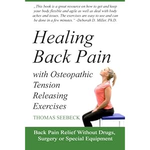 Healing Back Pain with Osteopathic Tension Releasing Exercises