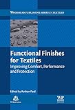 Functional finishes for textiles : improving comfort, performance and protection